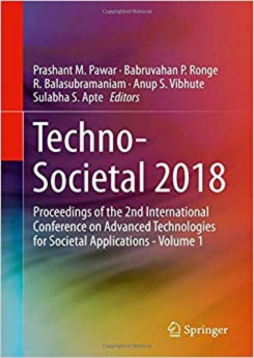 Techno-Societal 2018: Proceedings of the 2nd International Conference on Advanced Technologies for Societal Applications - Volume 1 - 3030168476