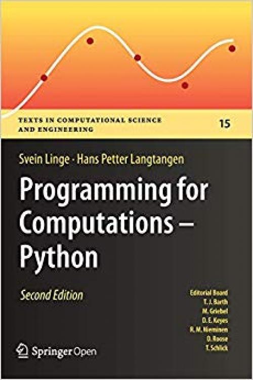 Programming for Computations - Python: A Gentle Introduction to Numerical Simulations with Python 3.6 (Texts in Computational Science and Engineering) - 303016876X