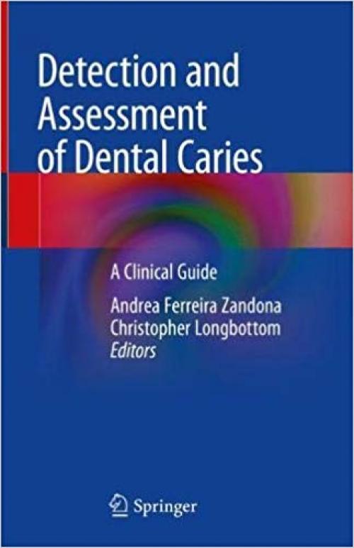 Detection and Assessment of Dental Caries: A Clinical Guide - 3030169650