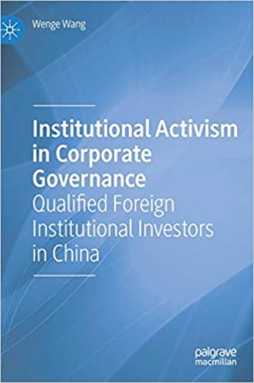 Institutional Activism in Corporate Governance: Qualified Foreign Institutional Investors in China - 3030195767