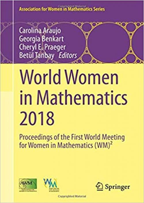 World Women in Mathematics 2018: Proceedings of the First World Meeting for Women in Mathematics (WM)² (Association for Women in Mathematics Series) - 303021169X