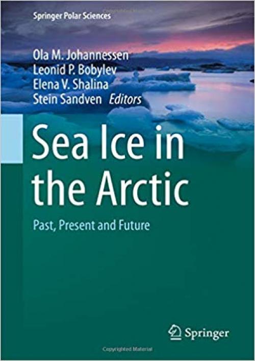 Sea Ice in the Arctic: Past, Present and Future (Springer Polar Sciences) - 3030213005