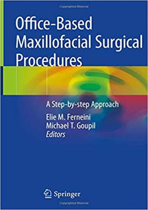 Office-Based Maxillofacial Surgical Procedures: A Step-by-step Approach - 3030223701