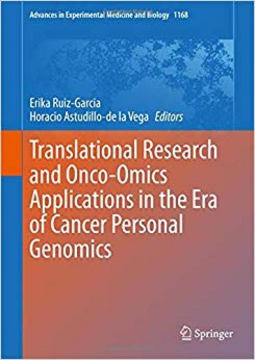 Translational Research and Onco-Omics Applications in the Era of Cancer Personal Genomics (Advances in Experimental Medicine and Biology) - 3030240991