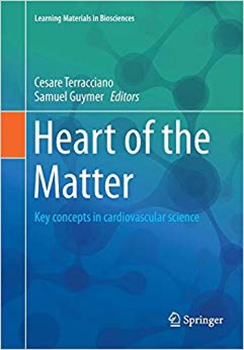 Heart of the Matter: Key concepts in cardiovascular science (Learning Materials in Biosciences) - 3030242188