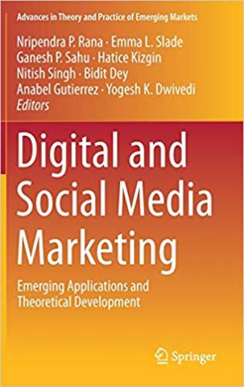 Digital and Social Media Marketing: Emerging Applications and Theoretical Development (Advances in Theory and Practice of Emerging Markets) - 3030243737