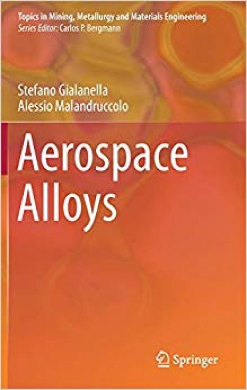 Aerospace Alloys (Topics in Mining, Metallurgy and Materials Engineering) - 3030244393