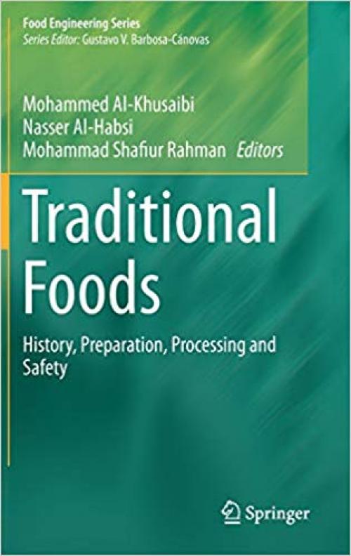 Traditional Foods: History, Preparation, Processing and Safety (Food Engineering Series) - 3030246191