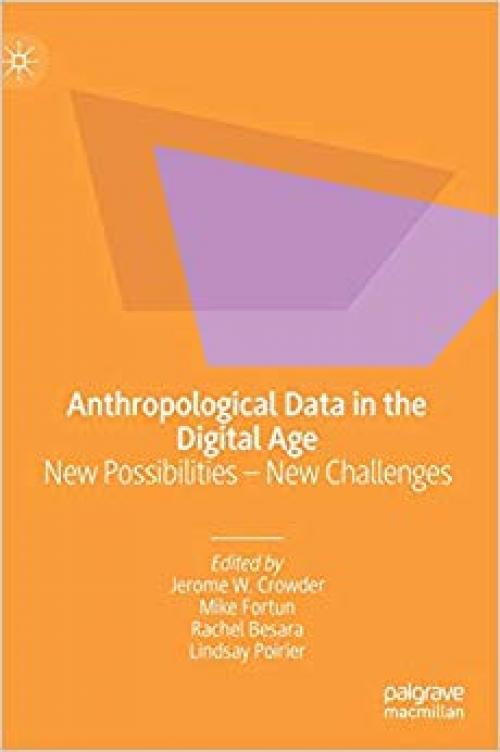 Anthropological Data in the Digital Age: New Possibilities – New Challenges - 3030249247