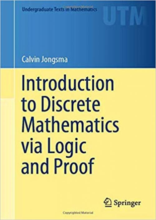 Introduction to Discrete Mathematics via Logic and Proof (Undergraduate Texts in Mathematics) - 3030253570