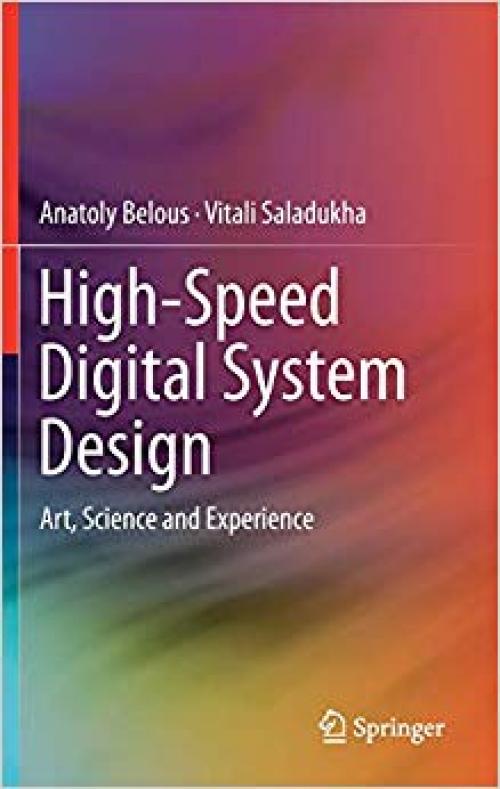 High-Speed Digital System Design: Art, Science and Experience - 3030254089