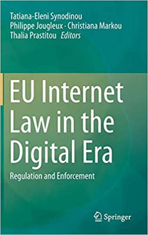 EU Internet Law in the Digital Era: Regulation and Enforcement - 3030255786