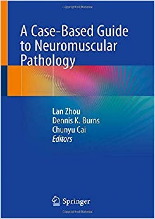 A Case-Based Guide to Neuromuscular Pathology - 3030256812