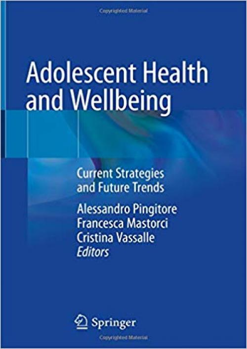 Adolescent Health and Wellbeing: Current Strategies and Future Trends - 3030258157