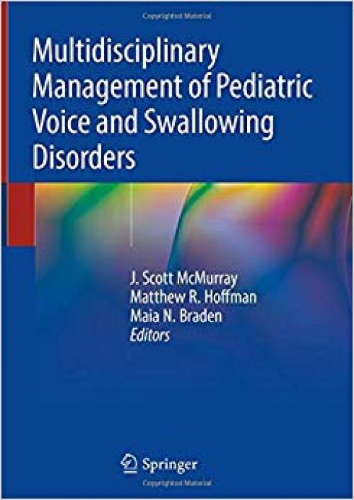 Multidisciplinary Management of Pediatric Voice and Swallowing Disorders - 3030261905