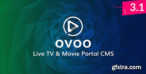 CodeCanyon - OVOO v3.1.2 - Live TV & Movie Portal CMS with Unlimited TV-Series - 20180569 - NULLED