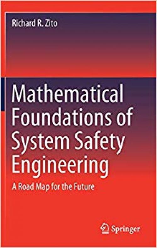 Mathematical Foundations of System Safety Engineering: A Road Map for the Future - 3030262405