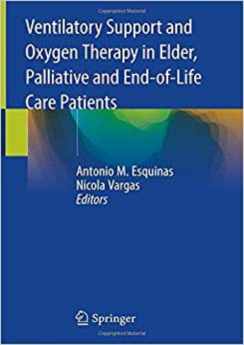 Ventilatory Support and Oxygen Therapy in Elder, Palliative and End-of-Life Care Patients - 303026663X