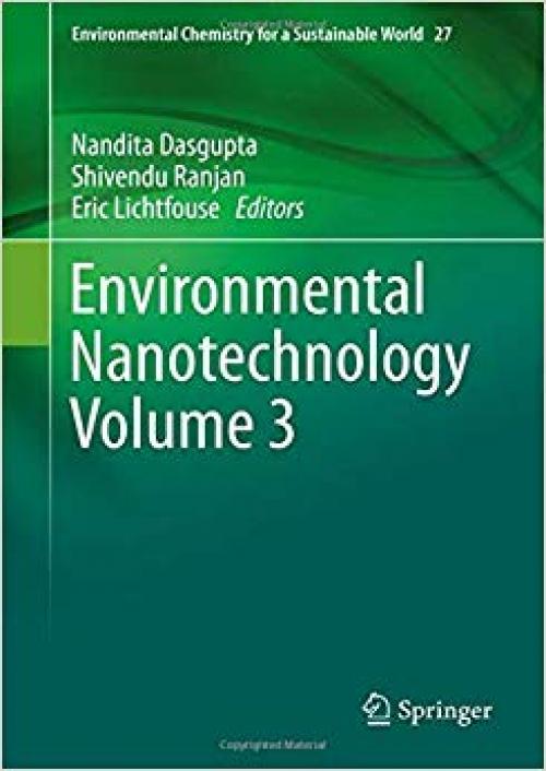Environmental Nanotechnology Volume 3 (Environmental Chemistry for a Sustainable World) - 3030266710
