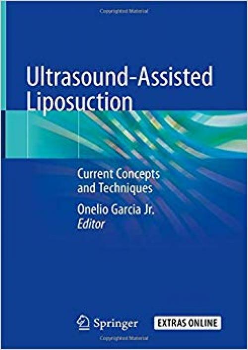 Ultrasound-Assisted Liposuction: Current Concepts and Techniques - 3030268748