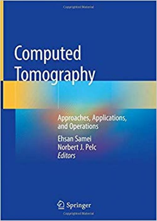 Computed Tomography: Approaches, Applications, and Operations - 3030269566