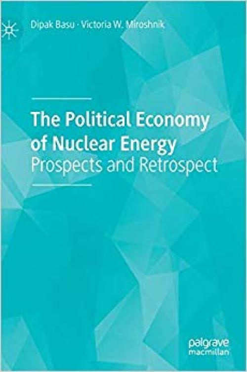 The Political Economy of Nuclear Energy: Prospects and Retrospect - 3030270289