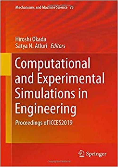 Computational and Experimental Simulations in Engineering: Proceedings of ICCES2019 (Mechanisms and Machine Science) - 3030270521