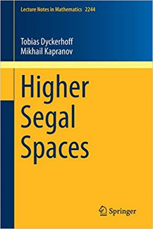 Higher Segal Spaces (Lecture Notes in Mathematics) - 3030271226