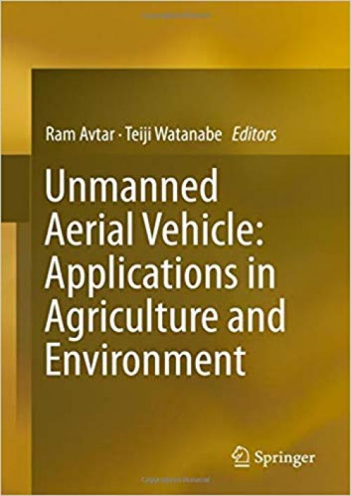 Unmanned Aerial Vehicle: Applications in Agriculture and Environment - 3030271560