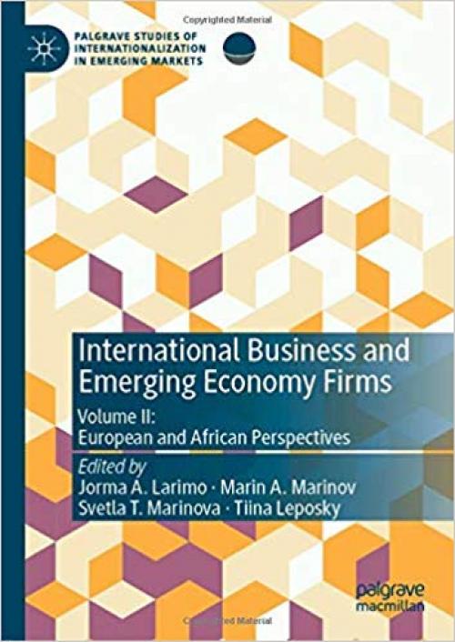 International Business and Emerging Economy Firms: Volume II: European and African Perspectives (Palgrave Studies of Internationalization in Emerging Markets) - 3030272842