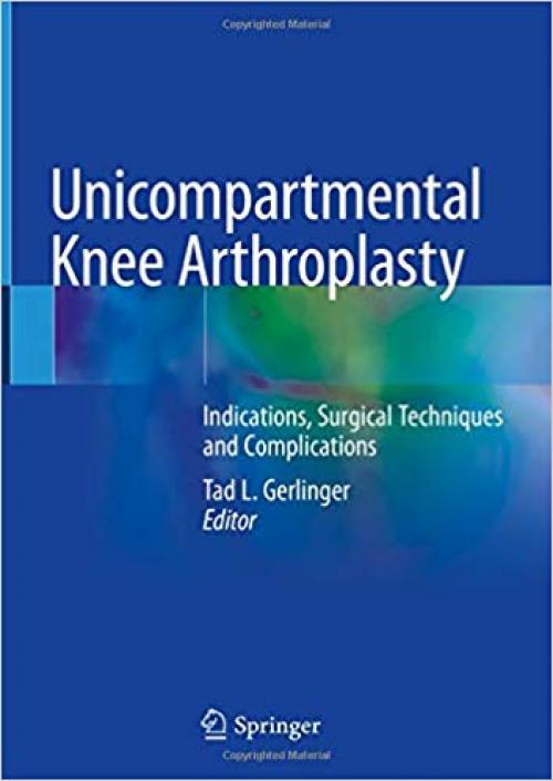 Unicompartmental Knee Arthroplasty: Indications, Surgical Techniques and Complications - 3030274101