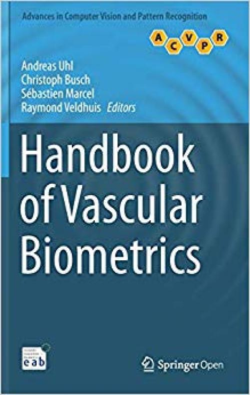 Handbook of Vascular Biometrics (Advances in Computer Vision and Pattern Recognition) - 3030277305