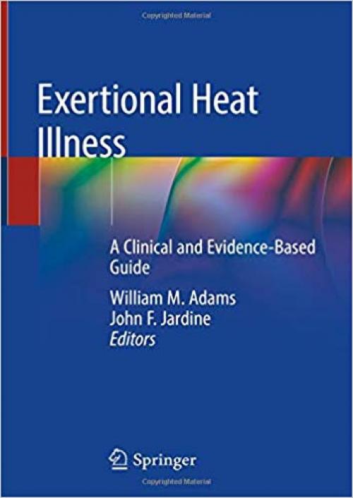 Exertional Heat Illness: A Clinical and Evidence-Based Guide - 3030278042