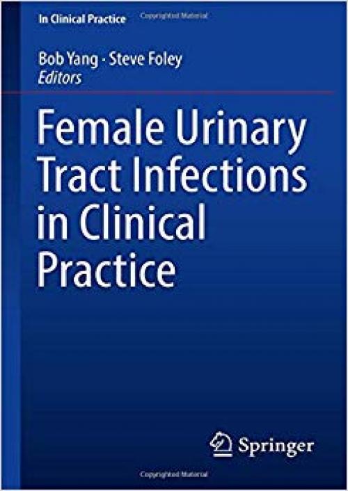 Female Urinary Tract Infections in Clinical Practice - 3030279081