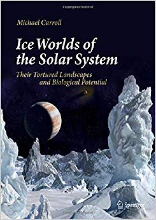 Ice Worlds of the Solar System: Their Tortured Landscapes and Biological Potential - 3030281191