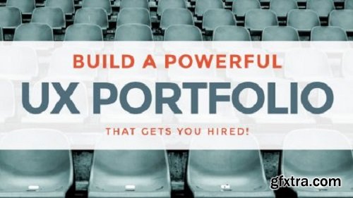 Build a Powerful UX Portfolio: what recruiters, employers and prospective clients want to see