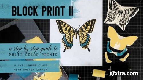 Block Print II : A Step by Step Guide to Multi-Color Prints