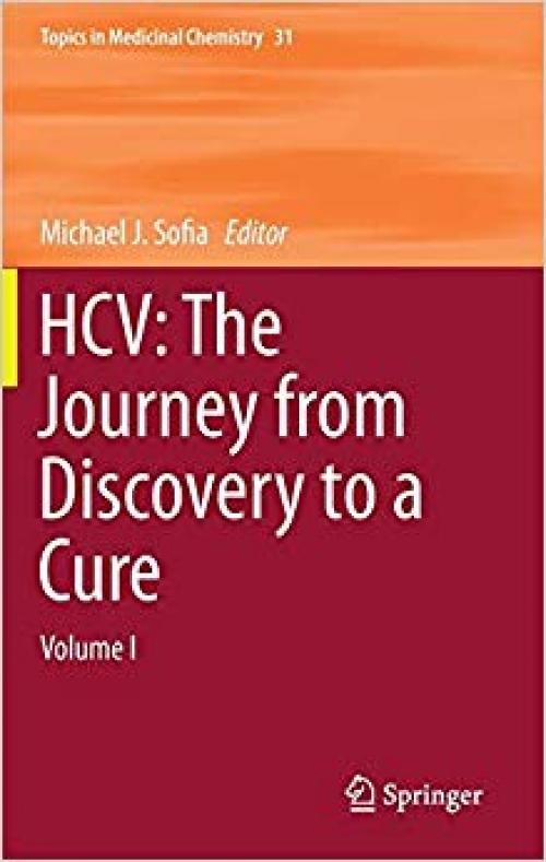 HCV: The Journey from Discovery to a Cure: Volume I (Topics in Medicinal Chemistry) - 3030282066