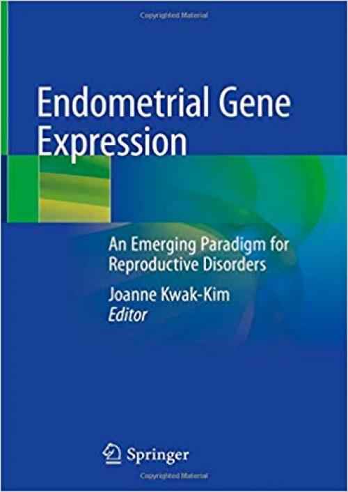 Endometrial Gene Expression: An Emerging Paradigm for Reproductive Disorders - 3030285839