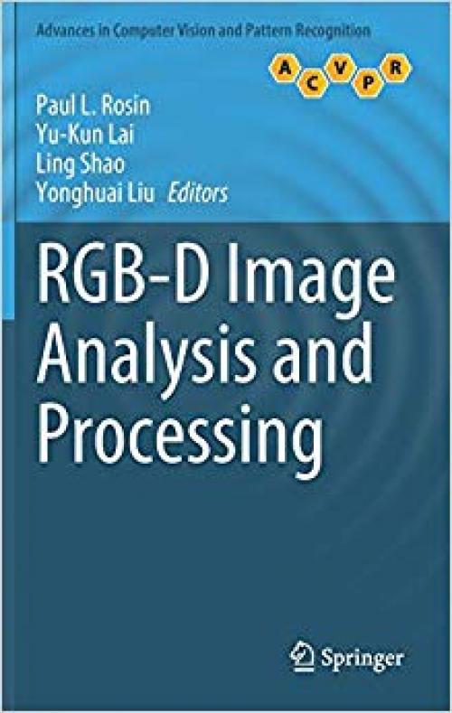 RGB-D Image Analysis and Processing (Advances in Computer Vision and Pattern Recognition) - 3030286029