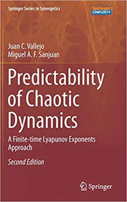 Predictability of Chaotic Dynamics: A Finite-time Lyapunov Exponents Approach (Springer Series in Synergetics) - 3030286290