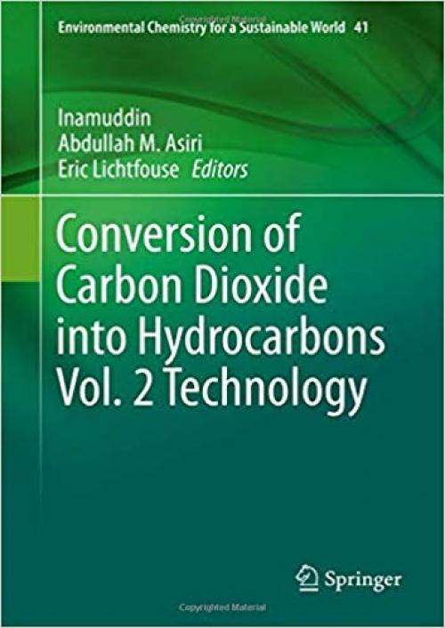 Conversion of Carbon Dioxide into Hydrocarbons Vol. 2 Technology (Environmental Chemistry for a Sustainable World) - 3030286371