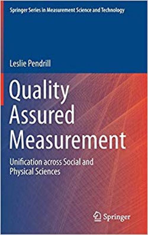 Quality Assured Measurement: Unification across Social and Physical Sciences (Springer Series in Measurement Science and Technology) - 3030286940