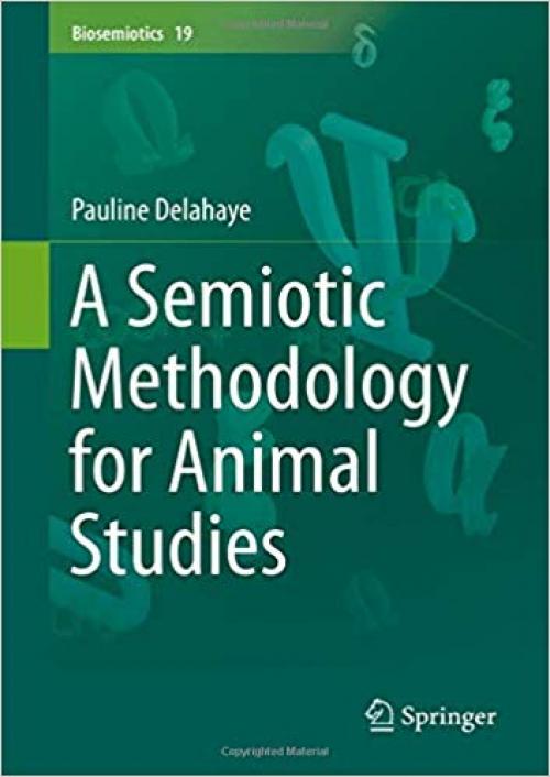 A Semiotic Methodology for Animal Studies (Biosemiotics) - 3030288129