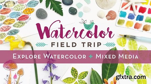 Watercolor Field Trip: Explore watercolor + mixed media