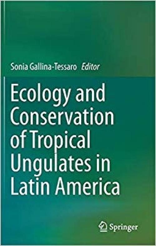 Ecology and Conservation of Tropical Ungulates in Latin America - 3030288676