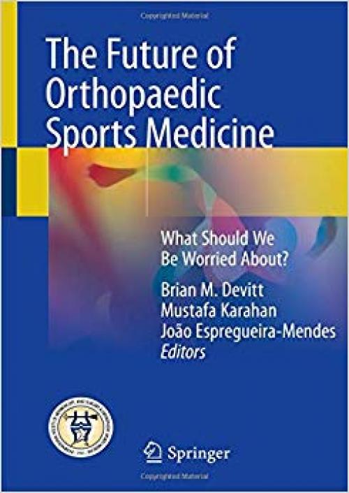 The Future of Orthopaedic Sports Medicine: What Should We Be Worried About? - 3030289753