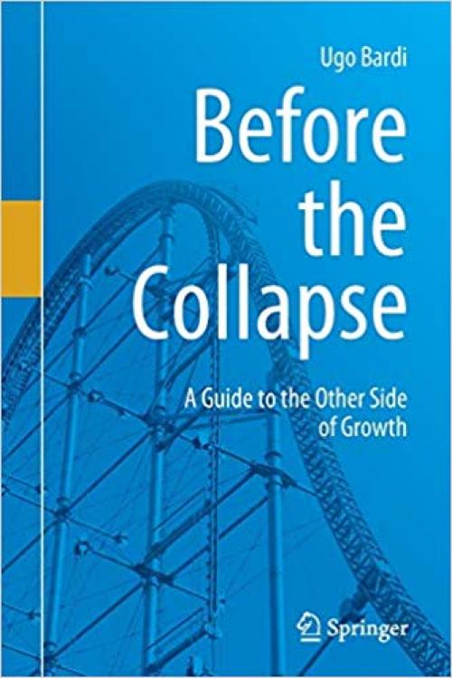 Before the Collapse: A Guide to the Other Side of Growth - 3030290379