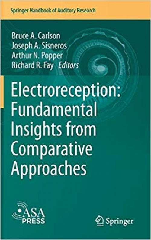 Electroreception: Fundamental Insights from Comparative Approaches (Springer Handbook of Auditory Research) - 3030291049