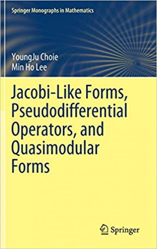 Jacobi-Like Forms, Pseudodifferential Operators, and Quasimodular Forms (Springer Monographs in Mathematics) - 3030291227